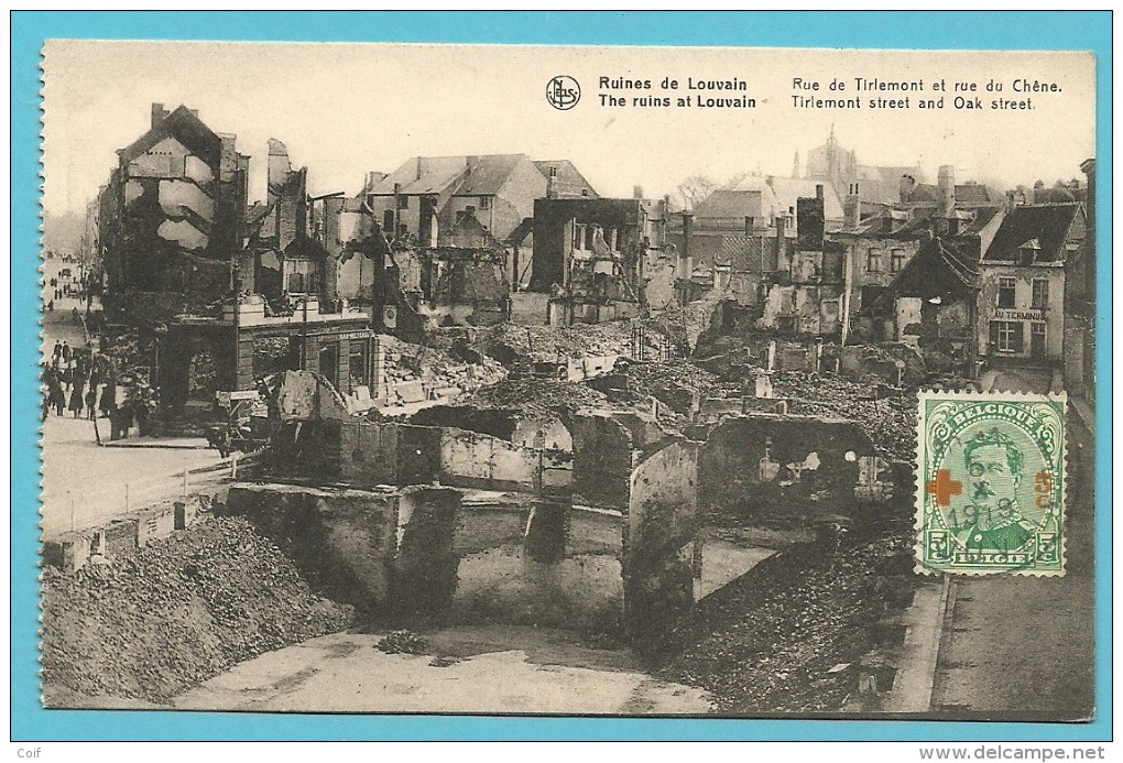 152 Op Kaart " Ruines De Louvain / Rue De Tirlemont Et Rue Du Chène " Met Stempel LOUVAIN 1F LEUVEN - 1918 Rotes Kreuz