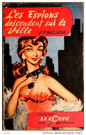 LA LOUPE. Espionnage. 34. PETER-BELINDA. LES ESPIONS DESCENDENT SUR LA VILLE. 1956 - Antiguos (Antes De 1960)