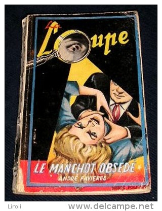 LA LOUPE. Policier. 25. FAVIERES. LE MANCHOT OBSEDE. 1954 - Jacquier, Ed.