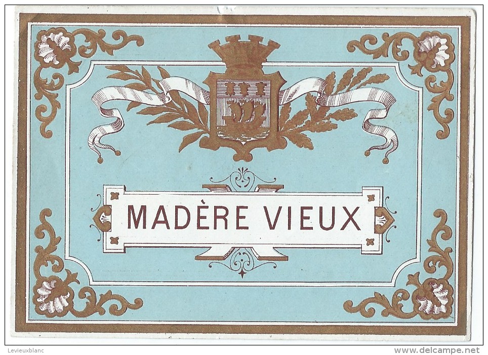 Vins Et Spiritueux/Trés Belle étiquette/Madére Vieux /vert  Pastel/Dorée/Vers 1900-1910    ETIQ25 - Other & Unclassified