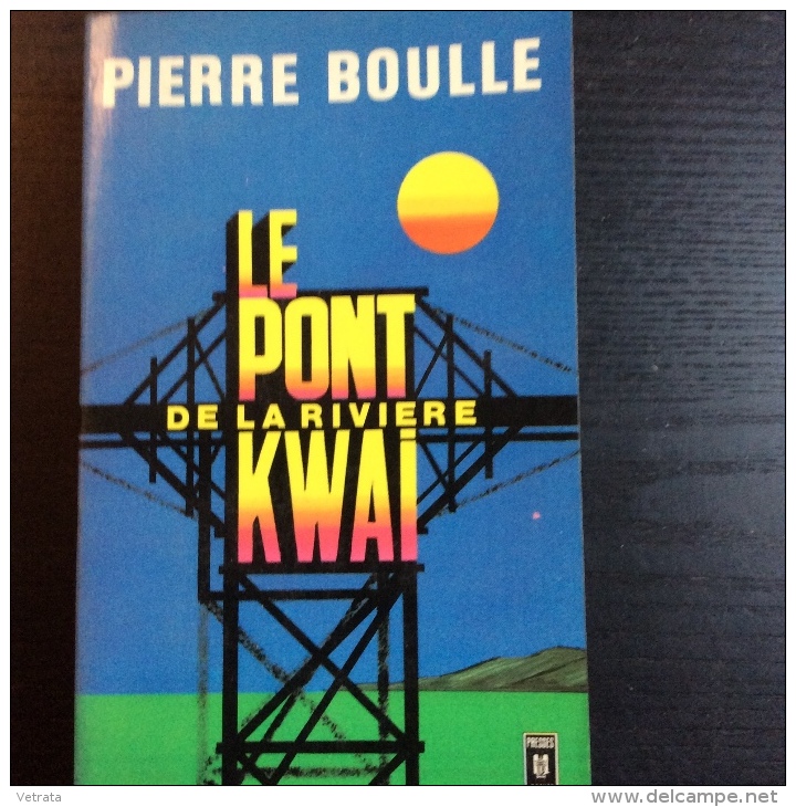 Pierre Boulle : Le Pont De La Rivière Kwai (Presses Pocket-1976) - Autres & Non Classés