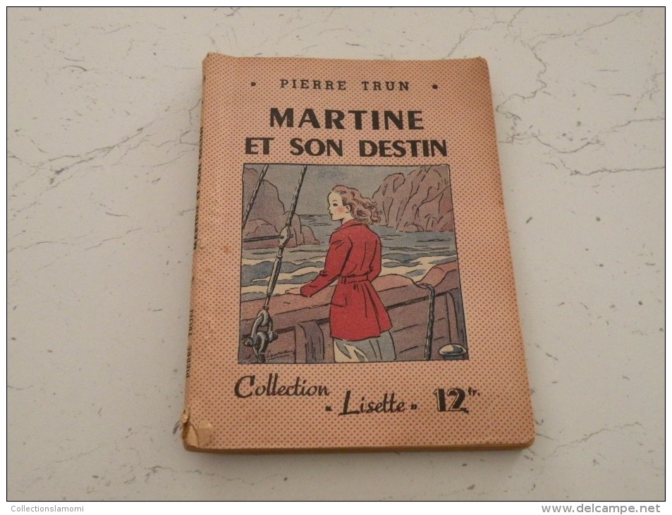 Martine et son destin, Pierre Trun, Collection Lisette - Edit  De Montsouris - 95 pages, 1945