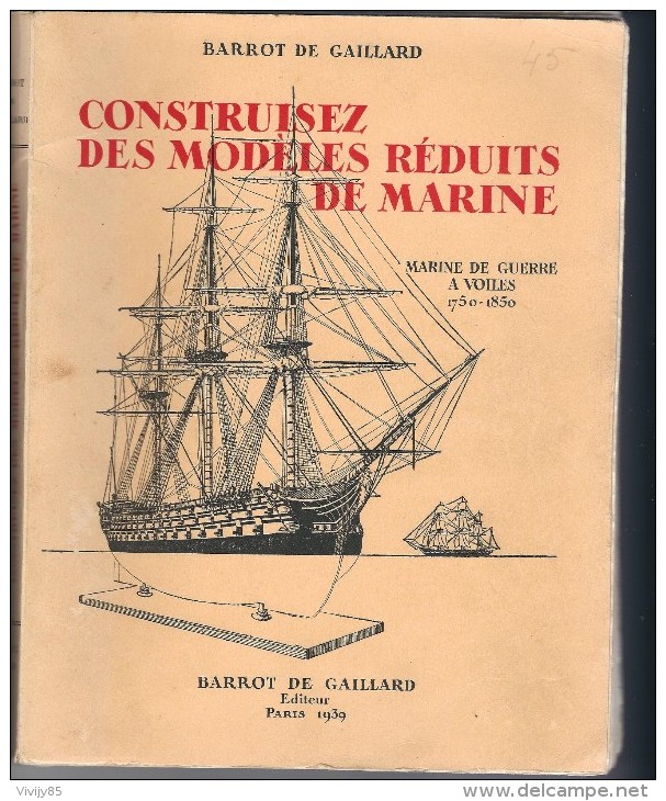 Livre De 366 Pages "Construisez Des Modèles Réduits De MARINE (Guerre/voiles -1750/1850 ) - Boten