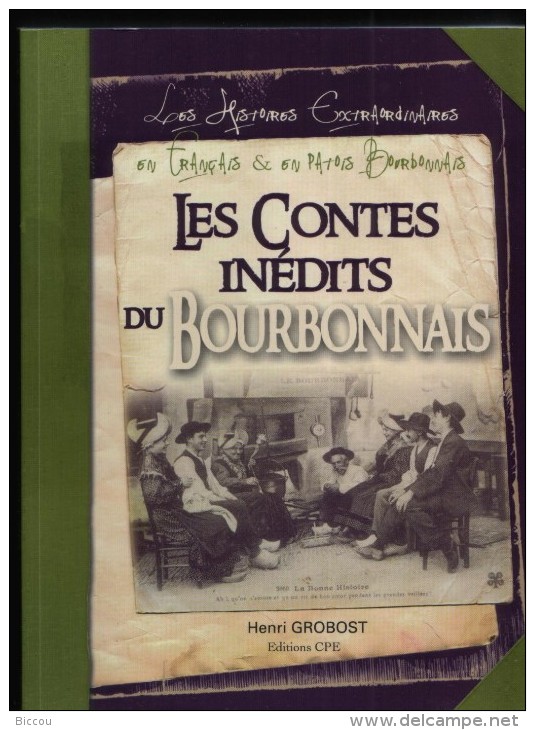 Les Contes Inédits Du Bourbonnais - Les Histoires Extraordinaires En Français Et En Patois Bourbonnais - Henri Grobost - Bourbonnais