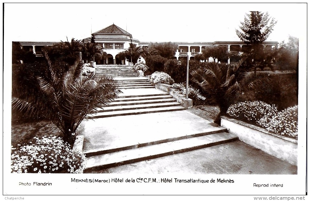 MEKNES  MAROC HOTEL DE LA COMPAGNIE  C.F.M. HOTEL TRANSATLANTIQUE  DE MEKNES PHOTO FLANDRIN NON ECRITE - Meknès
