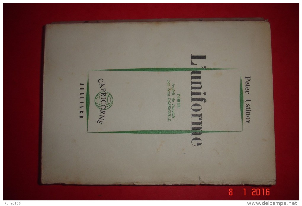 Peter Ustinov."l'uniforme".Julliard 1961.Traduction J.Rosenthal.14,3x20,3. - Sonstige & Ohne Zuordnung