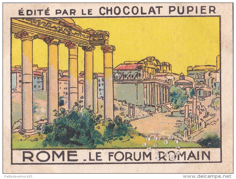 ITALIE ROME Le Forum Romain + Texte Au Dos Chromo Publicitaire  Chocolat Pupier Années 35/40 - Chocolat