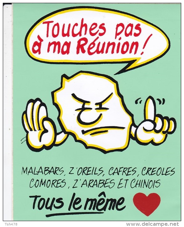 ANTOCOLLANTS---TOUCHES PAS A MA REUNION !---tous Les Même---voir 2 Scans - Autocollants