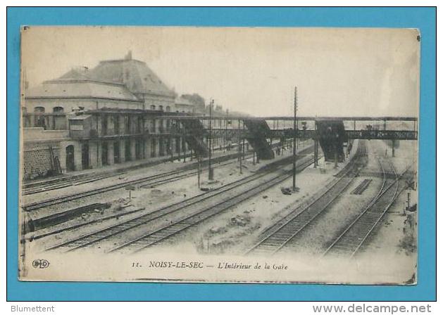 CPA 11 Chemin De Fer L'intérieur De La Gare NOISY-LE-SEC 93 - Noisy Le Sec