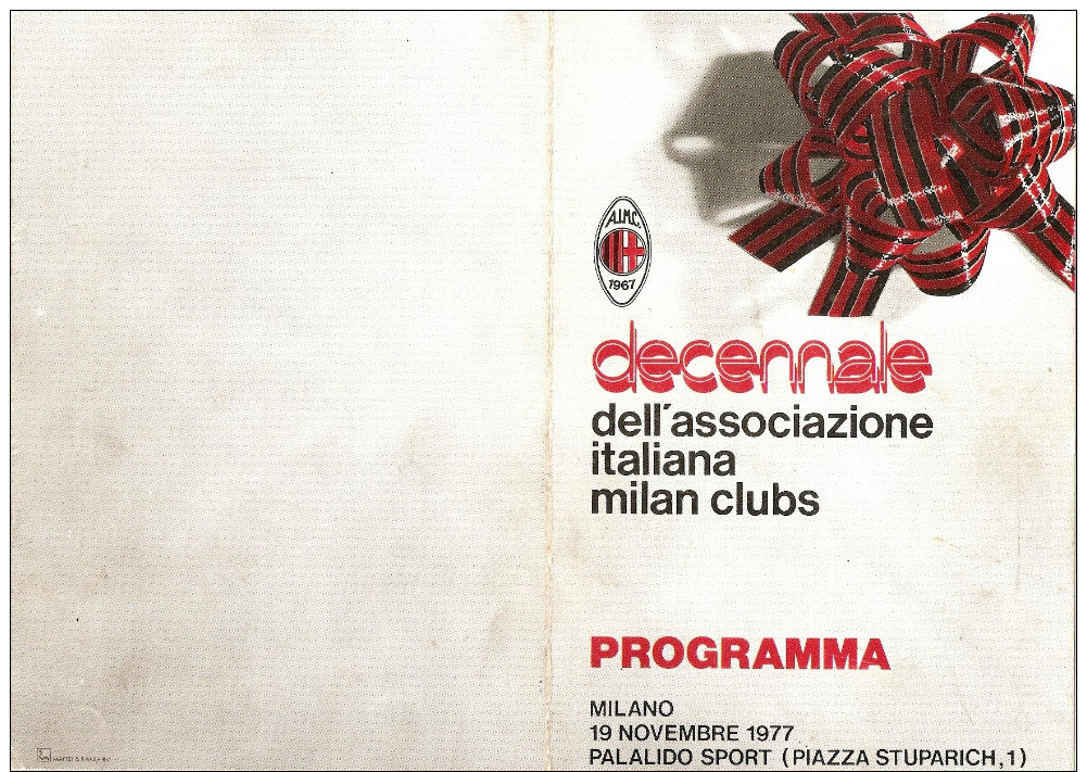 DECENNALE DELL'ASSOCIAZIONE ITALIANA MILAN CLUBS -PROGRAMMA MILANO 19 NOVEMBRE 1977 - Autografi