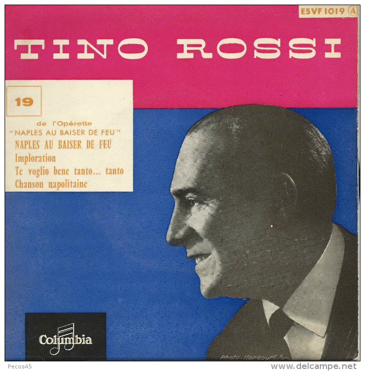 Disque Vinyle 45 T :  Tino ROSSI - Opérette "NAPLES Au Baiser De Feu" _ Columbia N° ESVF 1019. - Opéra & Opérette