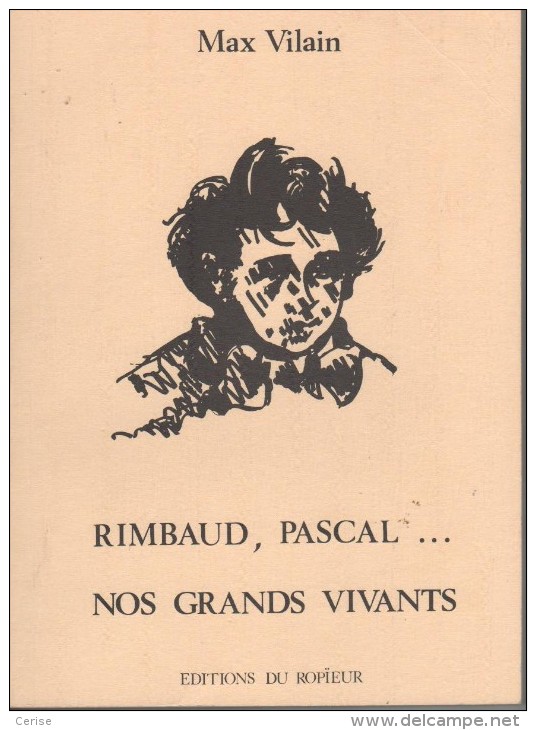 Rimbaud, Pascal...Nos Grands Vivants Par Max Vilain - Livres Dédicacés