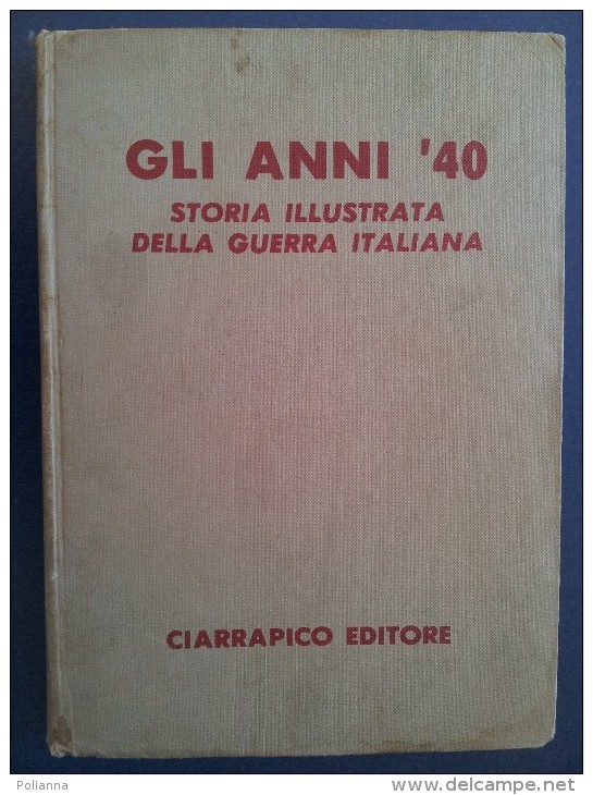 M#0M14 GLI ANNI '40 STORIA ILLUSTRATA DELLA GUERRA ITALIANA Vol.1 Ciarrapico Ed.1980 - Weltkrieg 1939-45