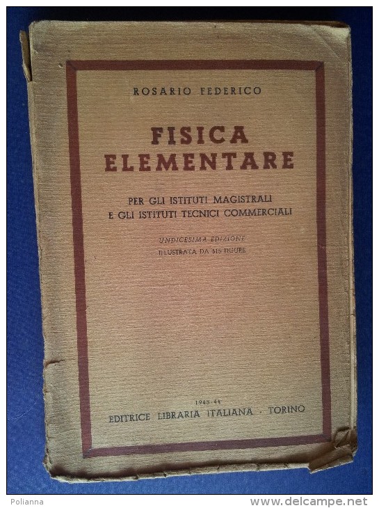 M#0M26 R.Federico FISICA ELEMENTARE Ed.Libraria It.1943/LOCOMOTIVA A VAPORE/AVIAZIONE - Matematica E Fisica