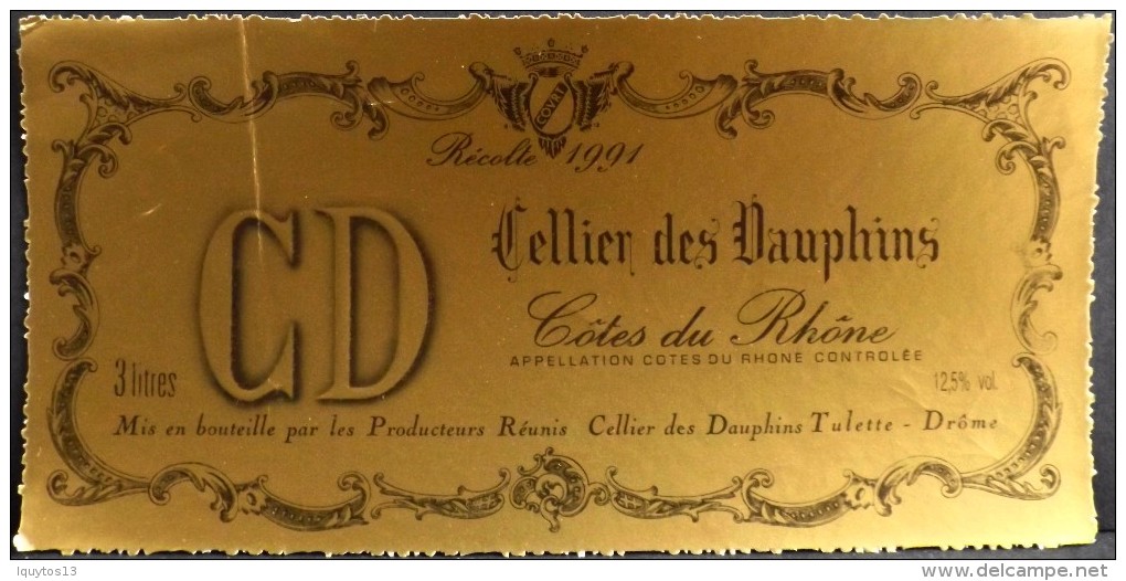 ETIQUETTE De VIN " CÔTES Du RHÔNE 12,5° Récolte 1991 " - Cellier Des Dauphins 3 Litres - Parfait état  - - Côtes Du Rhône