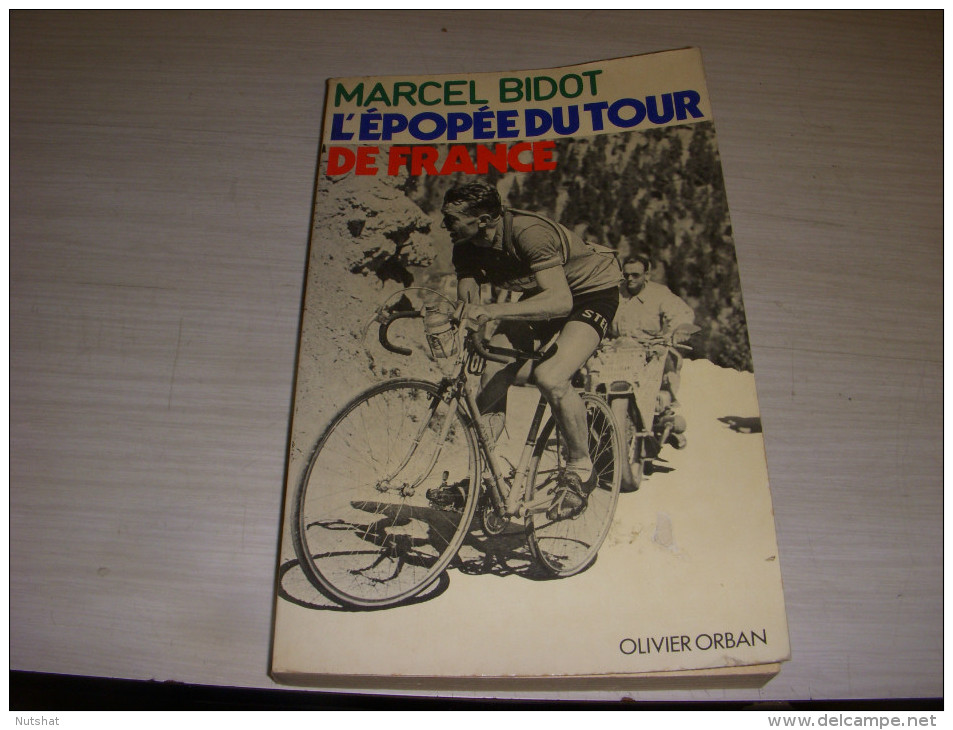 CYCLISME LIVRE Marcel BIDOT L'EPOPEE Du TOUR De FRANCE Ed. ORBAN 1975 230p. - Sport