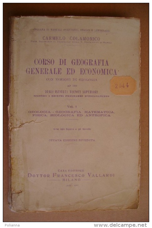 PCV/45 C.Colamonico CORSO DI GEOGRAFIA GEN. ECON. Vallardi 1938/GEOLOGIA/FISICA/BIOLOGIA/Airolo/Agerola/Littoria/Fanano - Histoire, Philosophie Et Géographie