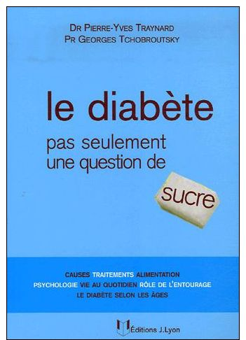 Le Diabète - Pas Seulement Une Question De Sucre Pierre-Yves Traynard - Autres & Non Classés