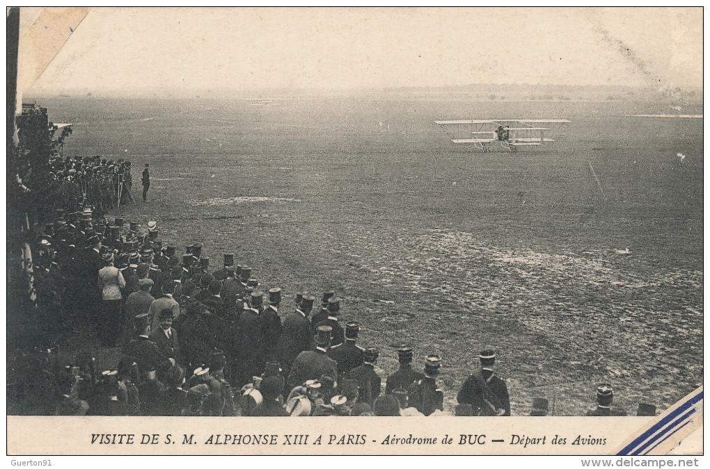( CPA 78 )  BUC  /  Aérodrome De BUC  -  Visite De S. M. ALPHONSE XIII à Paris -  Départ Des Avions - - Buc
