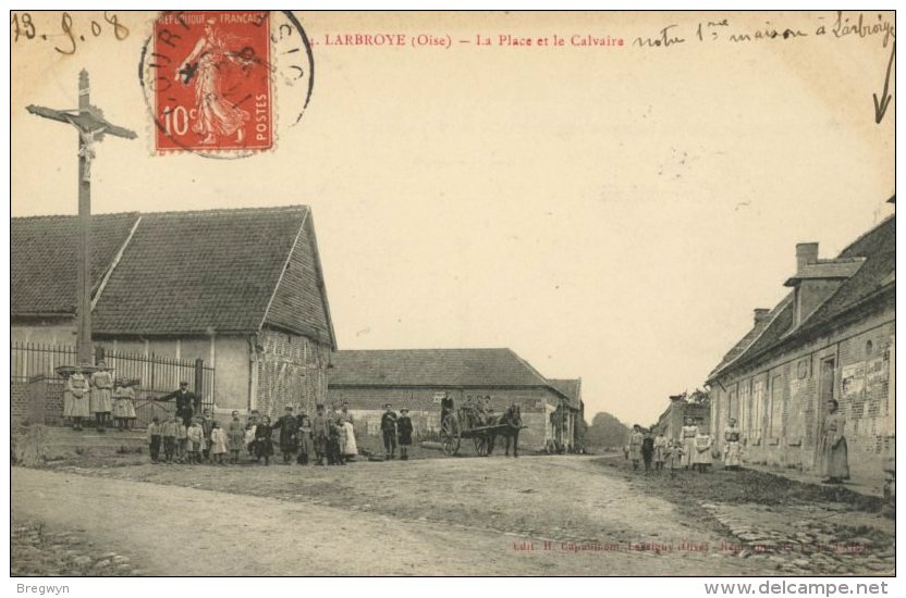 60 - CPA Larbroye - La Place Et Le Calvaire - Autres & Non Classés