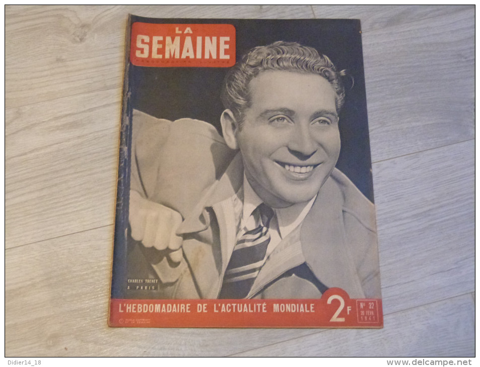 LA SEMAINE. HEBDOMADAIRE DE L´ACTUALITE MONDIALE. N°32.20FEV 1941. CHARLES TRENET. - Français