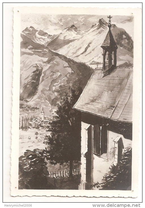 Savoie - 73 - Aquarelle Photo De Pignal  1940 Chapelle De Tout Pouvoir Bourg St Saint Maurice - Bourg Saint Maurice