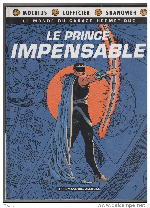 BD LE PRINCE IMPENSABLE - PREMIERE EDITION AOUT 1990 - LES HUMANOIDES ASSOCIES - MOEBIUS, LOFFICIER, SHANOVER - A VOIR - Moebius