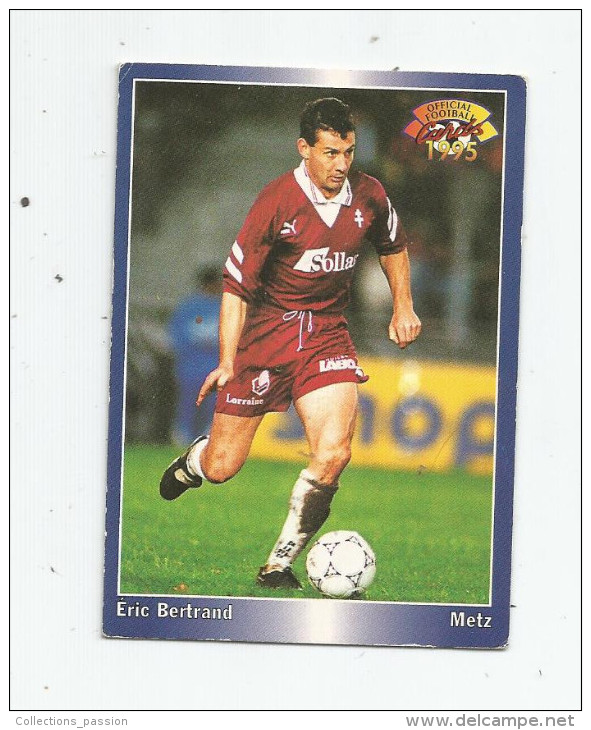 Carte De Collection , Official FOOTBALL Cards 1995 , PANINI , Metz  N° 113 - Other & Unclassified