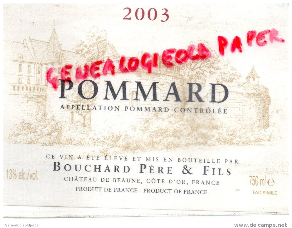 21 - POMMARD - ETIQUETTE DOMAINE BOUCHARD PERE & FILS- CHATEAU DE BEAUNE - VIN 2003 - 1950 - ...