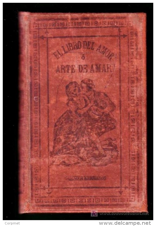 EROTISMO - EROTIC - EL LIBRO DEL AMOR O ARTE DE AMAR Por C. FIEL - LIBRERIA DE GARNIER HNOS - PARIS 1881 En CASTELLANO - Sonstige & Ohne Zuordnung