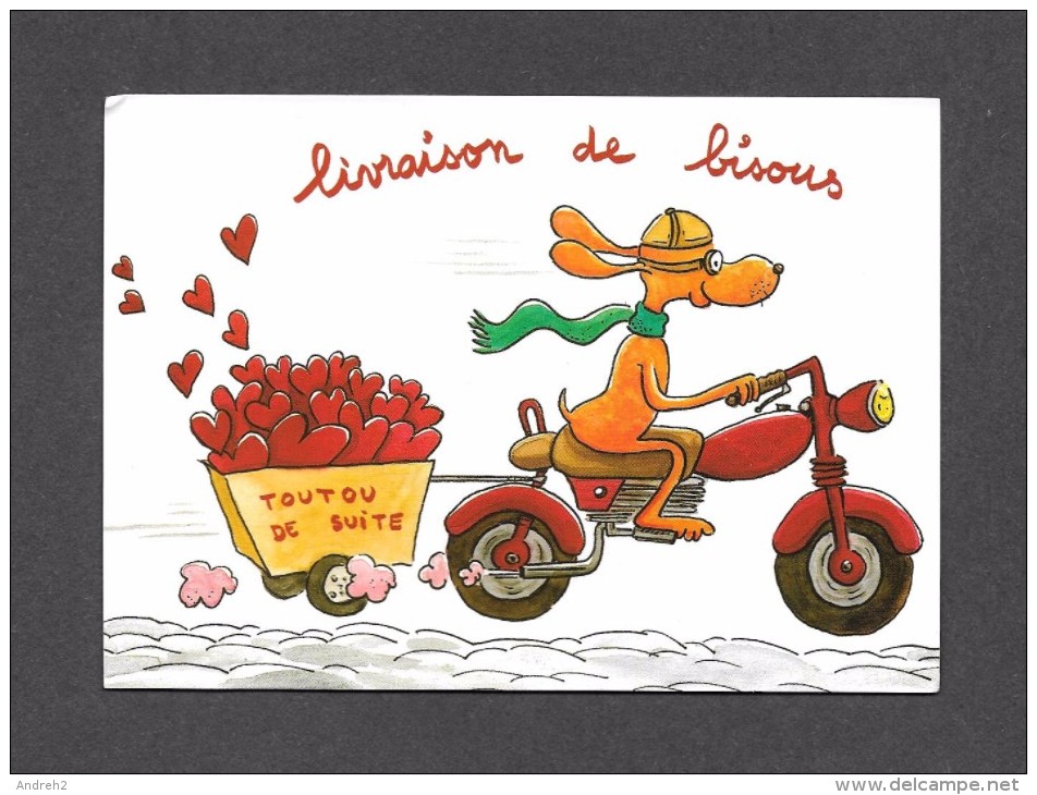 HUMOUR - LIVRAISON DE BISOUS  -  DELIVERY OF KISSES - TOUTOU DE SUITE - MOTO - PAR HÉLÈNE CROCHEMORE - CARTES D'ART - Humour