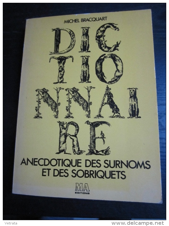 Bracquart Michel : Dictionnaire Anecdotique Des Surnoms Et Des Sobriquets (M.A. Ed-1986) - Wörterbücher