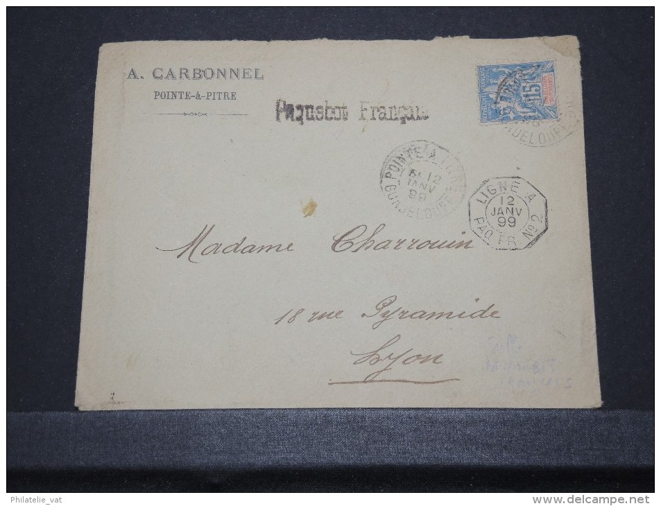 GUADELOUPE - Env De Pointe à Pitre Pour Lyon - Ligne A Paquebot N°2 Avec Griffe Paqubot Français - Janv 1899 - Lot 15004 - Lettres & Documents