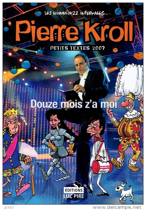 Pierre Kroll Douze Mois Z'a Moi (Les Niouniouzz Infernales - Petits Textes 2007) (64 Pages) - Humour