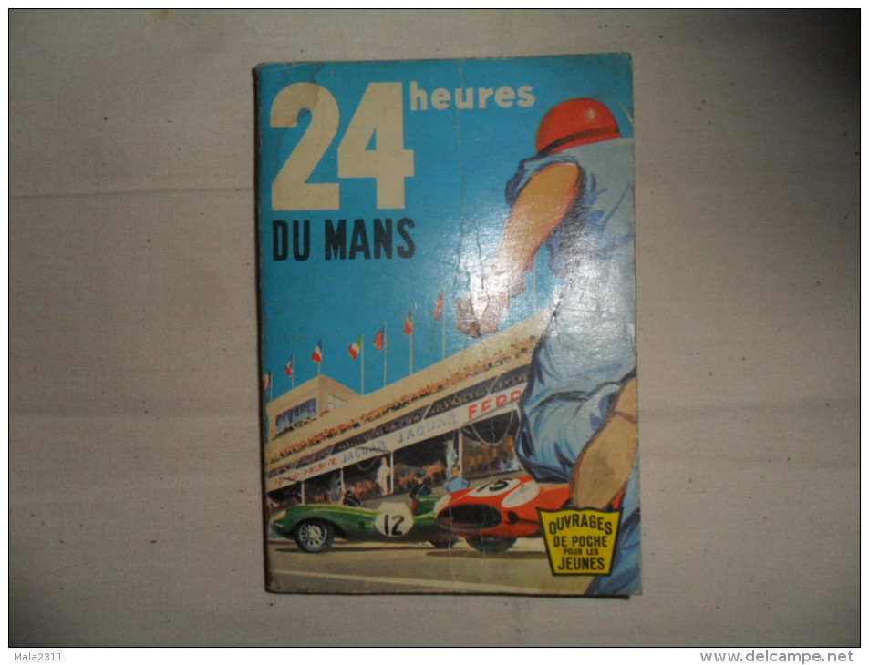 24 HEURES DU MANS / PAUL MASSONNET ET FRANCOIS CAVANNA 1963 / FORMAT POCHE - Livres