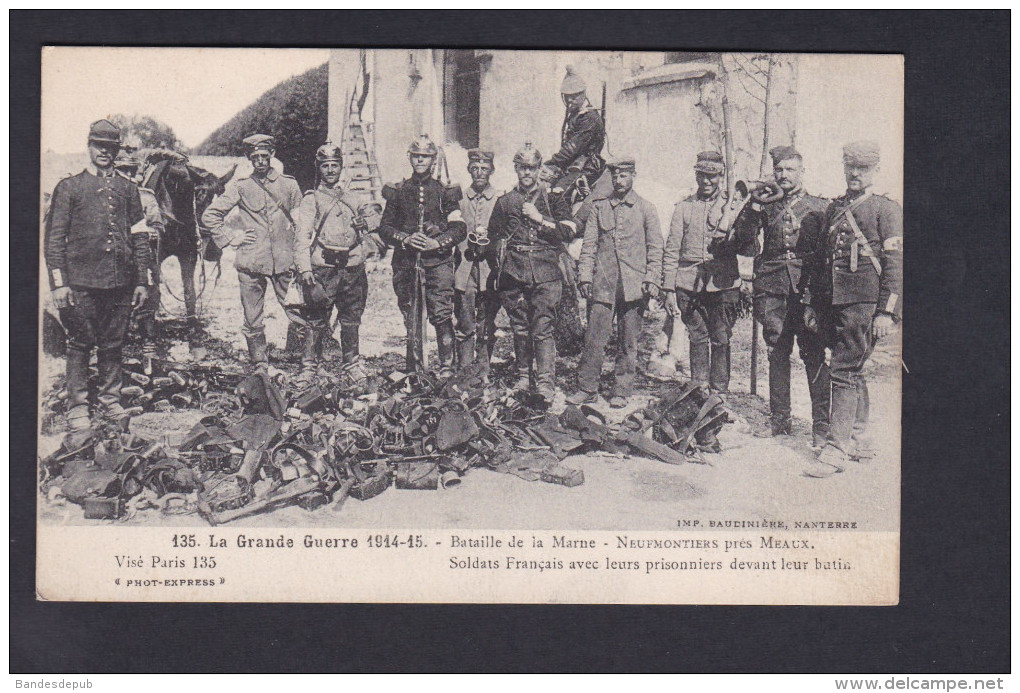 Vente Immediate Guerre 1914-18 Neufmontiers 77 Soldats Francais Avec Leurs Prisonniers Devant Leur Butin Imp. Baudiniere - Autres & Non Classés