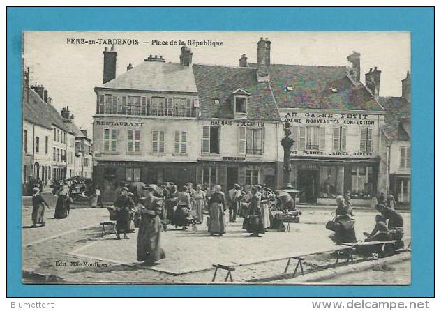 CPA Commerces - Marchands Ambulants Marché Place De La République FERE EN TARDENOIS 02 - Fere En Tardenois