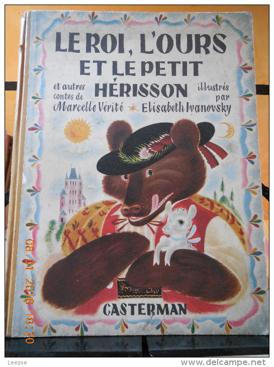 Les Albums De L'âge D'or : Le Roi, L'ours Et Le Petit Hérisson 1949 - Casterman