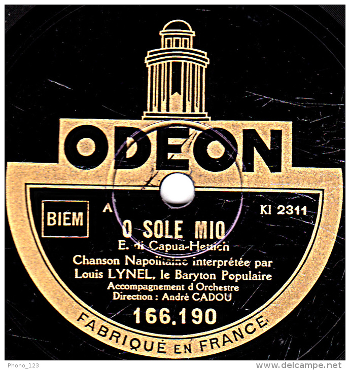 78 Trs - 25 Cm - état TB -  Louis LYNEL - O SOLE MIO - LINA - 78 T - Disques Pour Gramophone