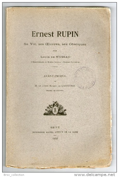 Ernest Rupin, Sa Vie, Ses Oeuvres, Ses Obsèques, Par Louis De Nussac, Brive, 1910, Archéologue - Limousin