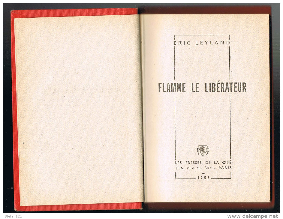 Flamme Le Libérateur - Eric Leyland - 1953 - 192 Pages 18,7 X 12,3 Cm - Autres & Non Classés