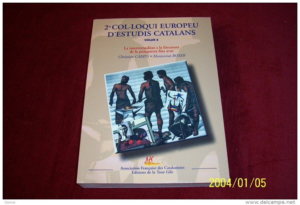 2em COL LOQUI EUROPEU D'ESTUDIS CATALANS VOLUM 2 ° CHRISTAN CAMPS / MONTSERRAT ROSER  EDTITION DE LA TOUR DE GILE - Culture