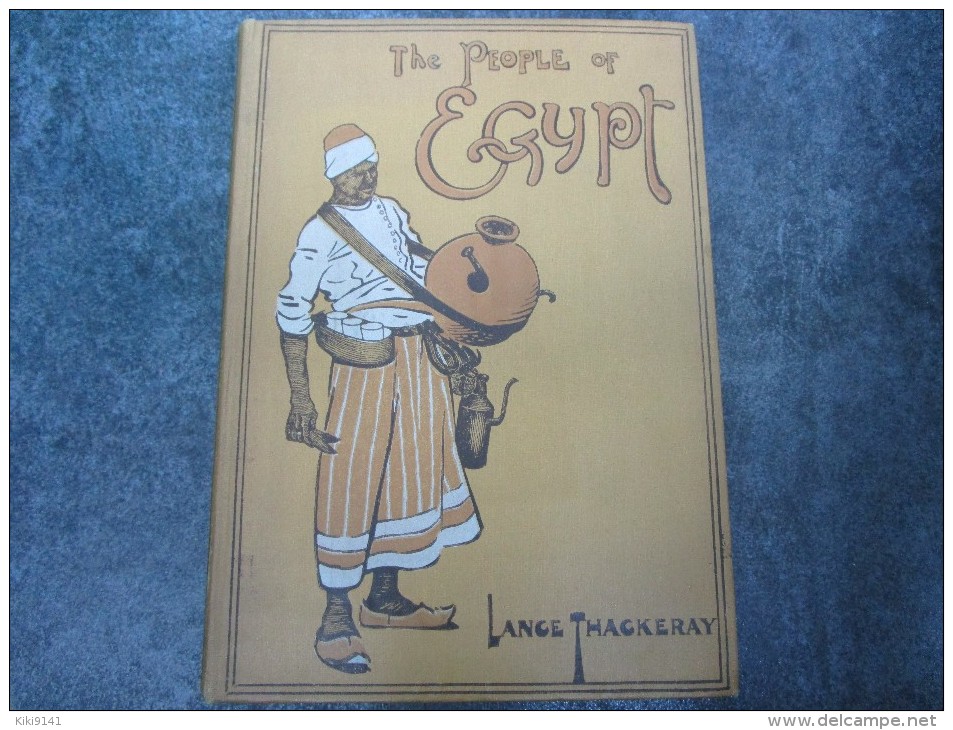 The People Of EGYPT De Lance Thackeray (illustré De 32 Gravures Couleurs Et 32 Noir Et Blanc 140 Pages) - Afrika