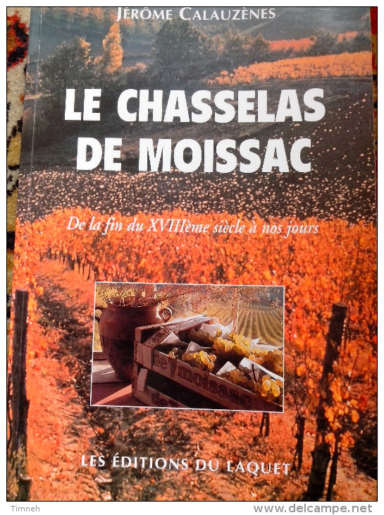 LE CHASSELAS DE MOISSAC De La Fin Du XVIIIème Siècle Jérôme Calauzènes 2001 LES EDITIONS DU LAQUET VITICULTURE VIGNE - Languedoc-Roussillon