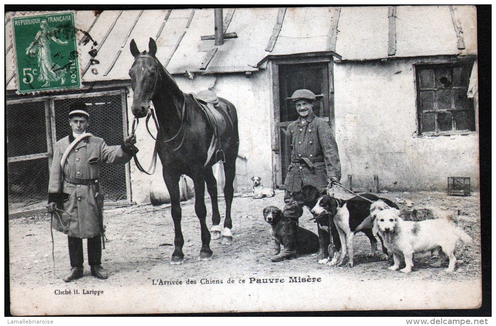 L'ARRIVEE DES CHIENS DE CE PAUVRE MISERE, CLICHE  LARIPPE - Autres & Non Classés