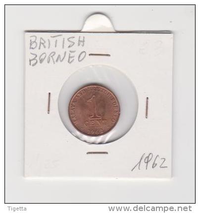 MALESIA BRITISH BORNEO 1 CENT   ANNO 1962 - Malesia