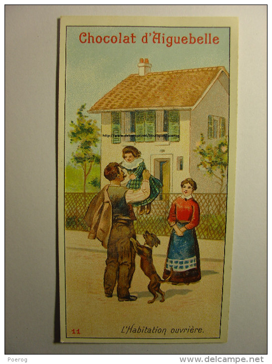 CHROMO CARTE - CHOCOLAT D´AIGUEBELLE - N°11 - L'HABITATION OUVRIERE - 5X10 - Aiguebelle