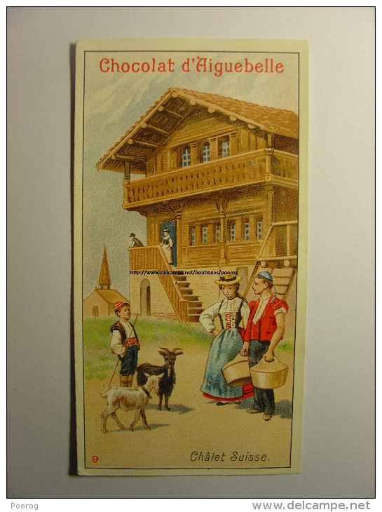 CHROMO CARTE - CHOCOLAT D'AIGUEBELLE - N°9 - CHALET SUISSE - 5X10 - Chèvre Goat Switzerland Bouc - Aiguebelle