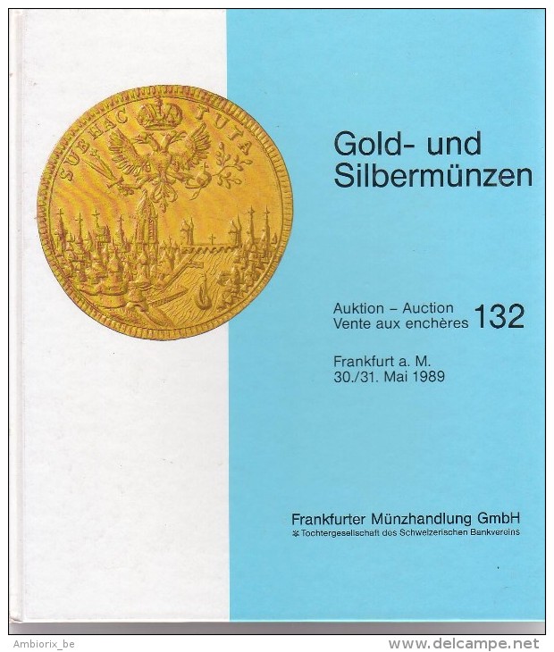 Gold- Und Silbermünzen - Auction 132 - 30-31 Mai 1989 - Frankfurter Münzhandlung GmbH - Deutsch