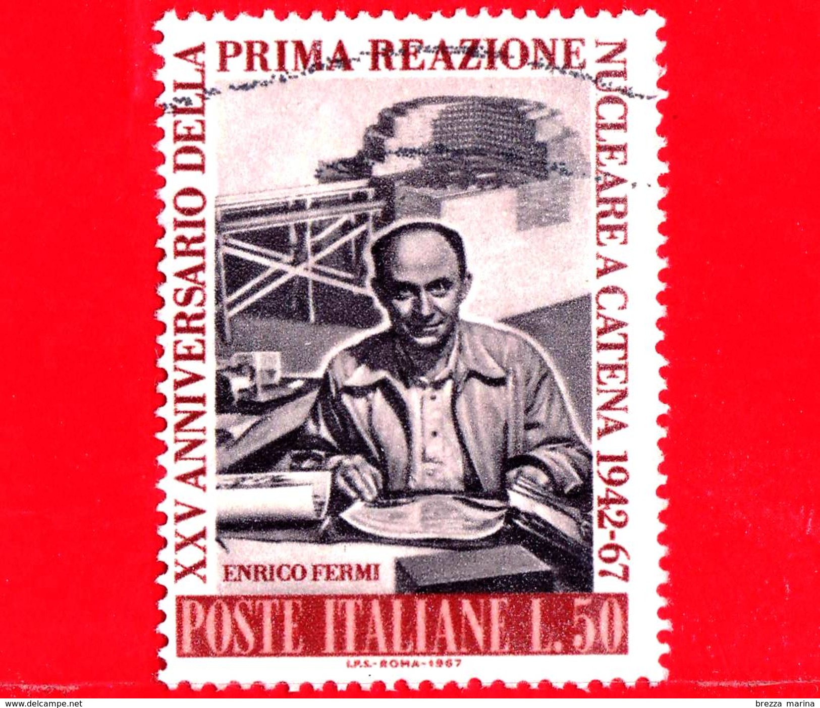 ITALIA - Usato - 1967 - 25º Anniversario Della Prima Reazione Nucleare A Catena - 50 L. &bull; Ritratto Di Enrico Fermi - 1961-70: Usados